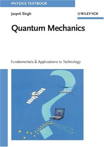 Quantum mechanics :fundamentals and applications to technology