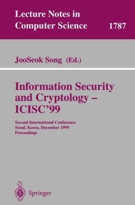 Information Security and Cryptology - ICISC'99: Second International Conference Seoul, Korea, December 9-10, 1999 Proceedings (Lecture Notes in Computer Science)