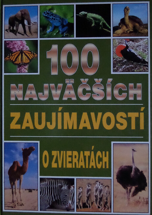 100 najväčších zaujímavostí o zvieratách