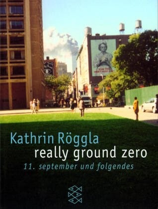 Really ground zero :11. september und folgendes