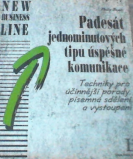 50 jednominutových tipů pro úspěšnější komunikaci : techniky pro účinnější porady, písemná sdělení a vystoupení.