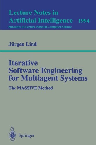 Iterative software engineering for multiagent systems :the MASSIVE method
