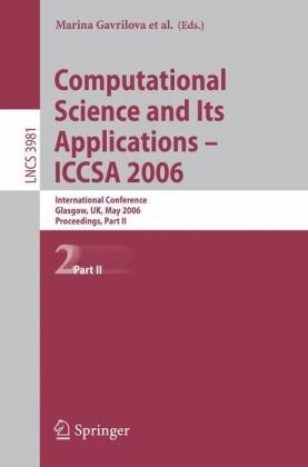 Computational science and its applications :ICCSA 2006 : international conference, Glasgow, UK, May 8-11, 2006 : proceedings.Part II