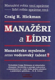 Manažéri a lídri : manažérske myslenie verzus vodcovský talent?.