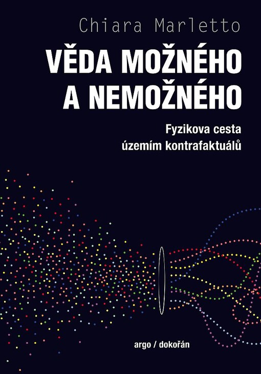 Věda možného a nemožného: fyzikova cesta zemí kontrafaktuálů