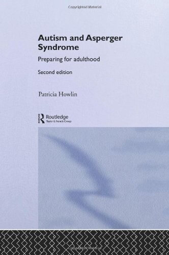 Autism and Asperger Syndrome: Preparing for Adulthood