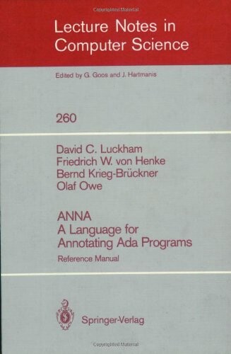 ANNA A Language for Annotating Ada Programs: Reference Manual (Lecture Notes in Computer Science)