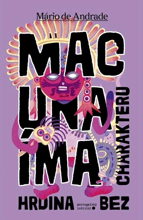 Macunaíma. Hrdina bez charakteru