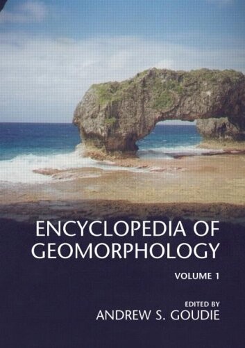 Encyclopedia of geomorphology. Volume 2, J-Z