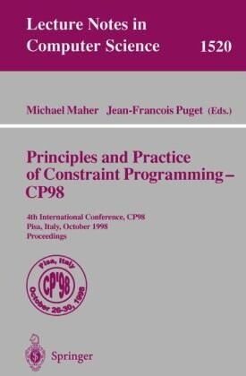 Principles and practice of constraint programming - CP '98 : 4th international conference, CP '98, Pisa, Italy, October 26-30, 1998. Proceedings