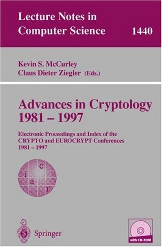Advances in cryptology. 1981-1997, Electronic proceedings and index of the CRYPTO and EUROCRYPT Conferences 1981-1997