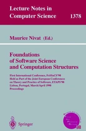 Foundations of software science and computation structures : First international conference, FoSSaCS '98, held as part of the Joint European Conferences on Theory and Practice of Software, ETAPS '98, Lisbon, Portugal, March 28 - April 4, 1998. Proceedings