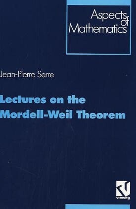 Lectures on the Mordell-Weil Theorem (Aspects of Mathematics Ser)