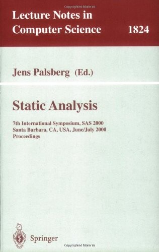 Static analysis : 7th international symposium, SAS 2000, Santa Barbara, CA, USA, June 29 - July 1, 2000. Proceedings