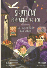 Skutečné pohádky pro děti, aneb, Klasické příběhy psané s láskou. 2  (odkaz v elektronickém katalogu)