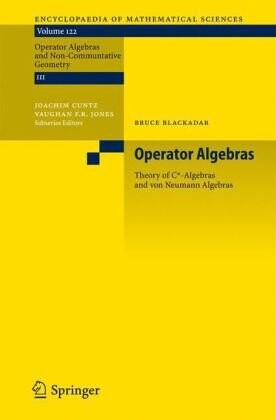 Operator Algebras: Theory of C*-Algebras and von Neumann Algebras (Encyclopaedia of Mathematical Sciences)