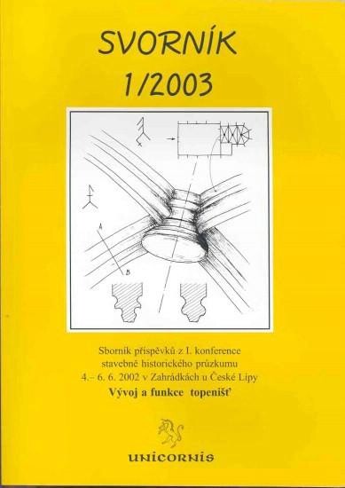 Svorník ... : sborník příspěvků z ... konference stavebněhistorického průzkumu uspořádané ...