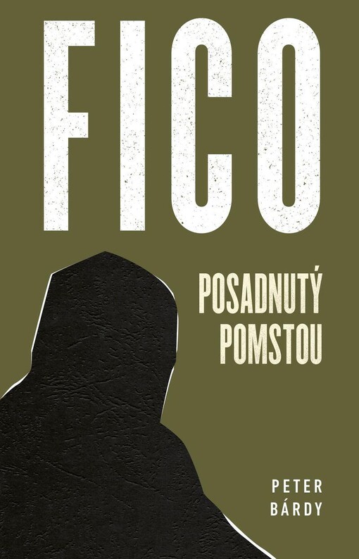 Fico - Posadnutý pomstou