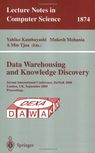 Data warehousing and knowledge discovery : Second international conference, DaWaK 2000, London, UK, September 4-6, 2000. Proceedings