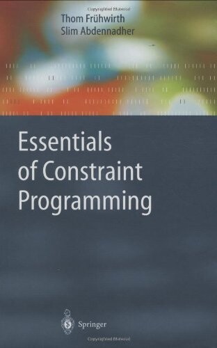 Essentials of Constraint Programming