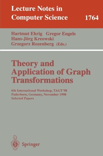Theory and application of graph transformations : 6th international workshop, TAGT '98, Paderborn, Germany, November 16-20, 1988. Selected papers