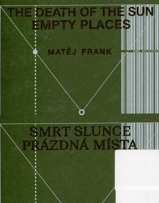 Matěj Frank : the death of the sun : empty places = smrt slunce : prázdná místa