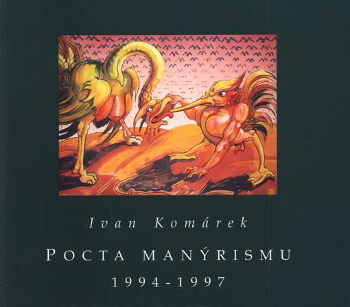 Ivan Komárek : 1994-1997 : pocta manýrismu