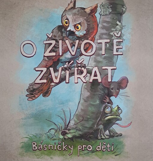 O životě zvířat : básničky pro děti / Dan Pfeifer ; ilustroval: Jakub Řídký