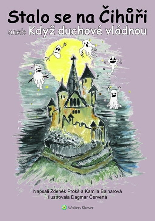 Stalo se na Čihůři, aneb, Když duchové vládnou