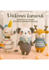 Háčkovaní kamarádi : uháčkujte si 10 veselých a snadných amigurumi postaviček  (odkaz v elektronickém katalogu)
