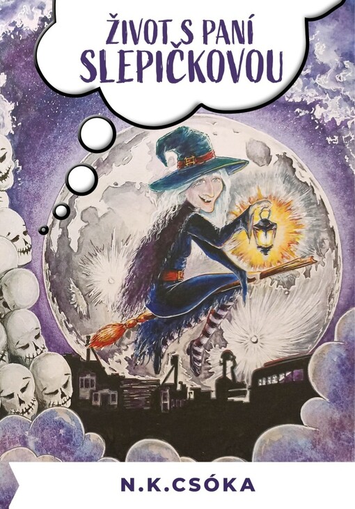 Život s paní Slepičkovou... : bláznivé příběhy s fantasy prvky i o vašich sousedech