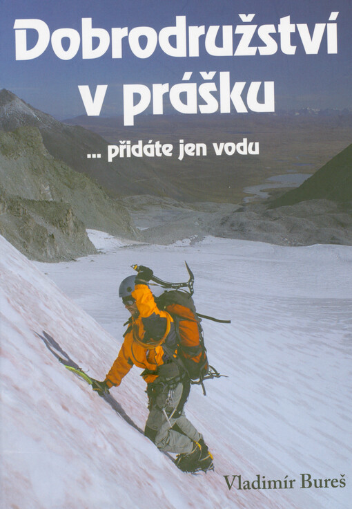 Dobrodružství v prášku : ...přidáte jen vodu