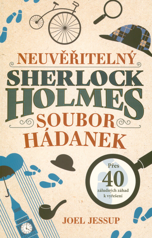 Neuvěřitelný Sherlock Holmes : soubor hádanek