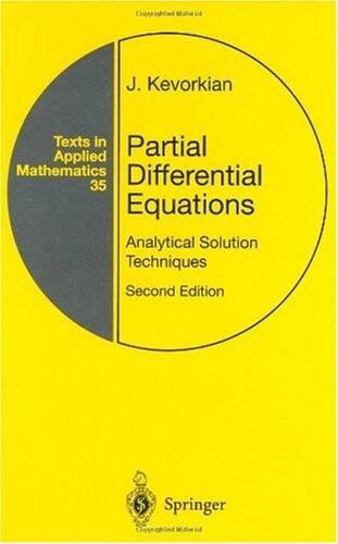 Partial Differential Equations: Analytical Solution Techniques (Texts in Applied Mathematics)