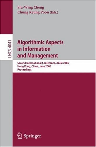 Algorithmic Aspects in Information and Management: Second International Conference, AAIM 2006, Hong Kong, China, June 20-22, 2006, Proceedings ... Applications, incl. Internet/Web, and HCI)