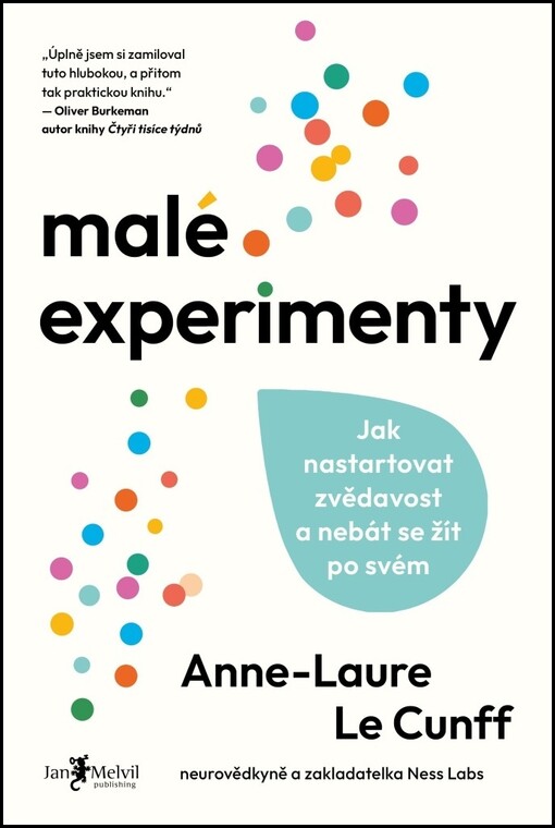 Malé experimenty : jak nastartovat zvědavost a nebát se žít po svém