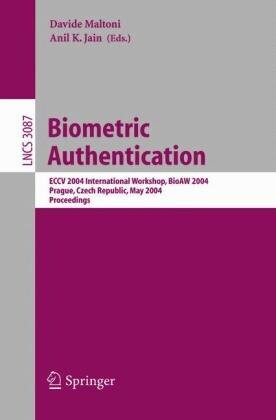 Biometric Authentication: ECCV 2004 International Workshop, BioAW 2004, Prague, Czech Republic, May 15, 2004, Proceedings (Lecture Notes in Computer Science)