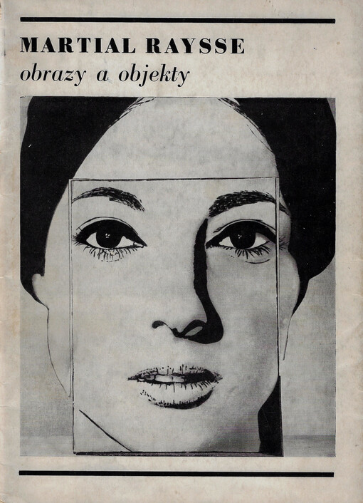 Martial Raysse : obrazy a objekty : [katalog výstavy], Praha, říjen-listopad-prosinec 1969