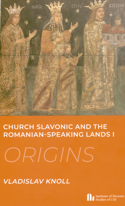 Church Slavonic and the Romanian-speaking lands. I, Origins