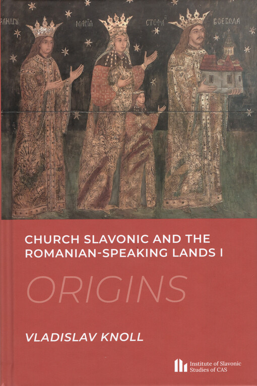 Church Slavonic and the Romanian-speaking lands. I, Origins