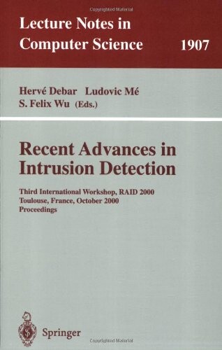 Recent advances in intrusion detection : Third international workshop, RAID 2000, Toulouse, France, October 2-4, 2000. Proceedings