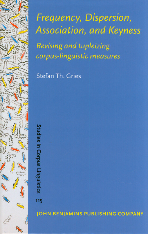 Frequency, dispersion, association, and keyness : revising and tupleizing corpus-linguistic measures