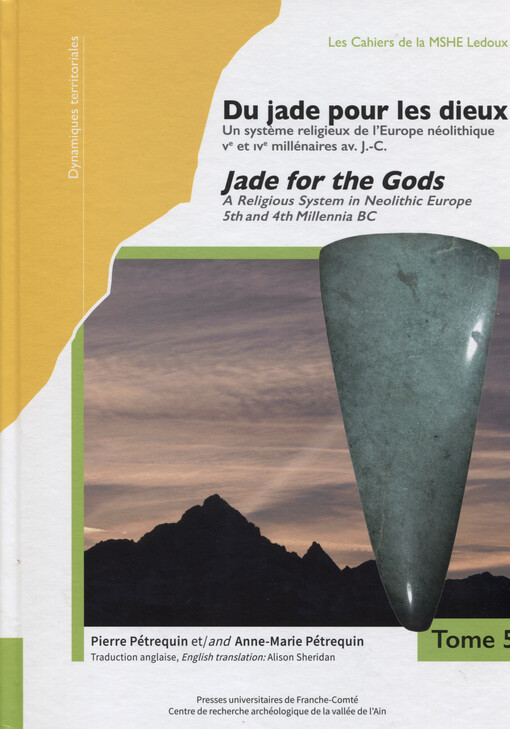Du jade pour les dieux : un système religieux de l'Europe néolithique : ve et ive millénaires av. J.-C. Tome 5