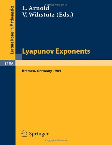 Lyapunov exponents : proceedings of a workshop held in Bremen, November 12-15, 1984