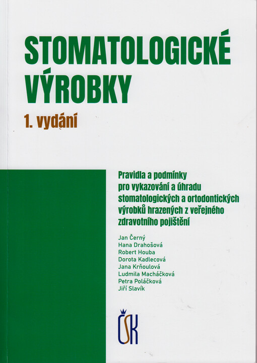 Stomatologické výrobky : pravidla a podmínky pro vykazování a úhradu stomatologických a ortodontických výrobků hrazených z veřejného zdravotního pojištění