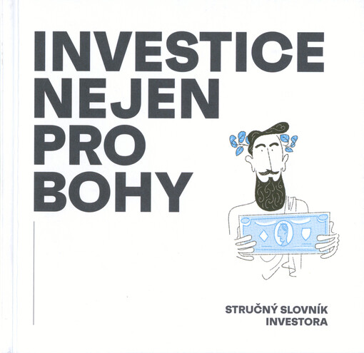 Investice nejen pro bohy : stručný slovník investora