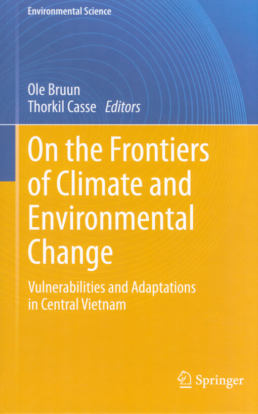 On the frontiers of climate and environmental change : vulnerabilities and adaptations in central Vietnam