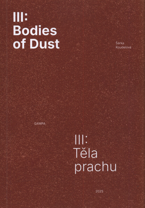 III: Bodies of dust = III: Těla prachu