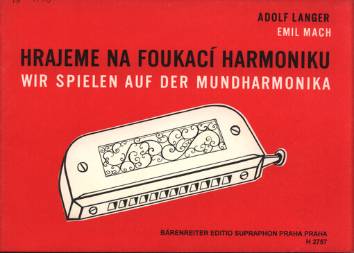 Hrajeme na foukací harmoniku = Wir spielen auf der Mundharmonika : instruktivní příručka pro hru na jednorejstříkovou harmoniku