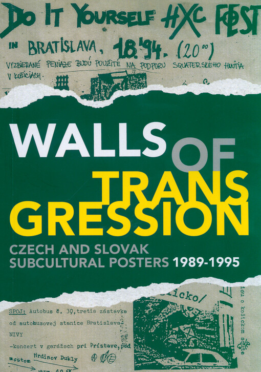Walls of transgression : Czech and Slovak subcultural posters 1989-1995